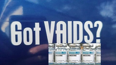 VAIDS: Vaccine-Acquired Immune Deficiency Syndrome: Post Vaccine Syndrome (PVS): LONG VA