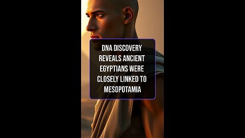 DNA Discovery Reveals Ancient Egyptians Were Closely Linked to Mesopotamia
