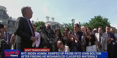 NYT: BIDEN ADMIN RAMPED UP PROBE INTO JOHN BOLTON