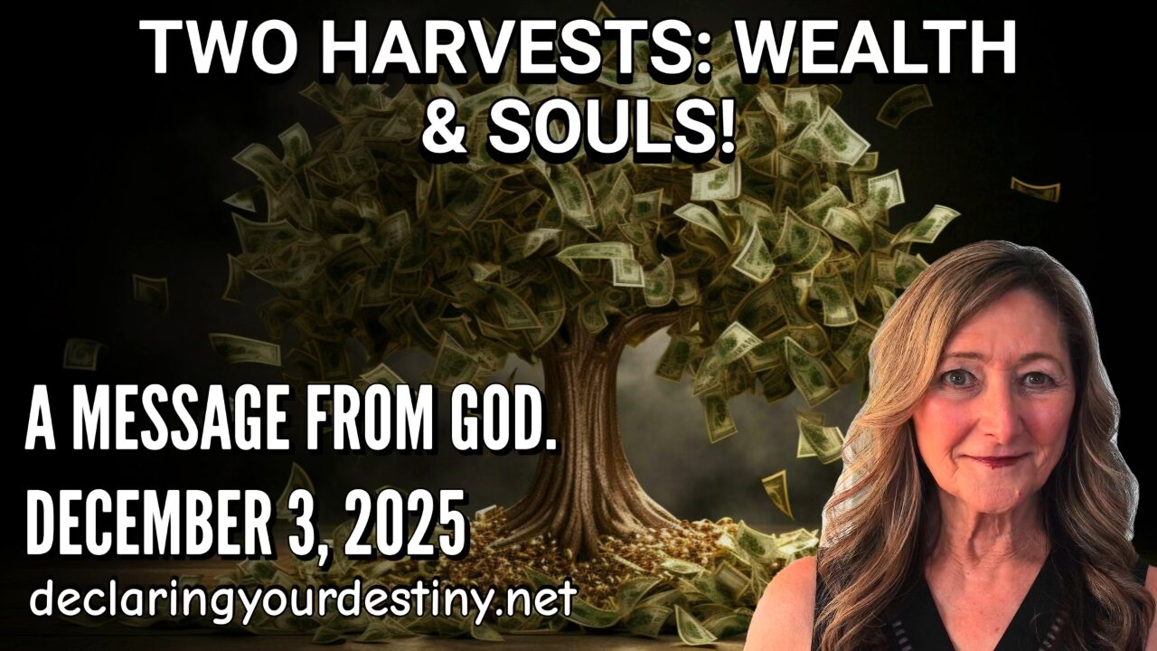 TWO HARVESTS: WEALTH + SOULS! - A MESSAGE FROM GOD - 12/3/25