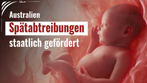 Australien: Spätabtreibungen durch den Staat gefördert