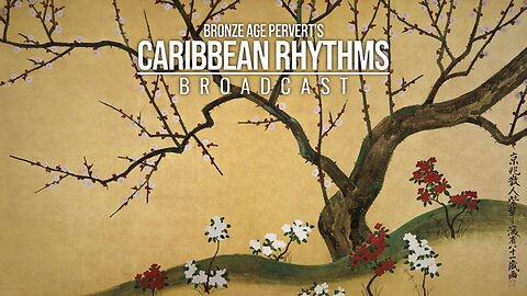 Ep 119 "Star War" • Caribbean Rhythms w/ Bronze Age Pervert