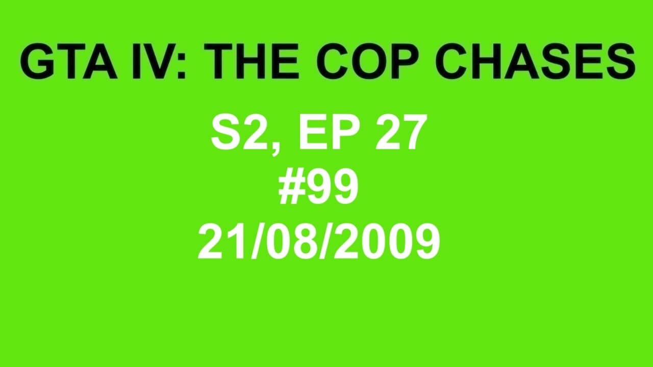GTA IV: The Cop Chase S2 E27