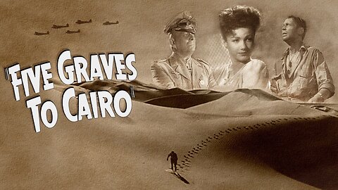 Five Graves to Cairo - ( Black and White / WW2 thriller) - 1943