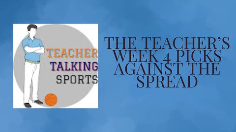 The Teacher's Week 4 Picks Against The Spread 