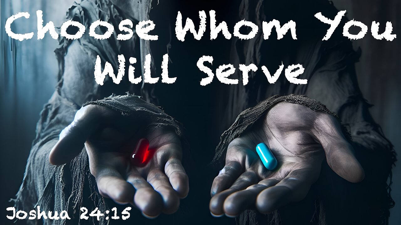 Choose Whom You Will Serve