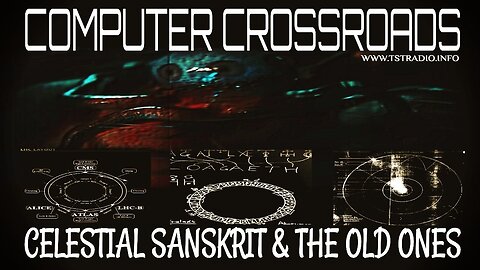 LIVE TST (6/9/25): Computer Crossroads: Celestial Sanskrit & the Old Ones