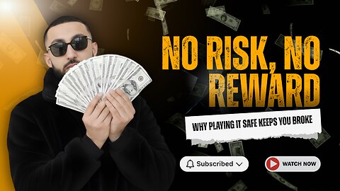 No Risk, No Reward: Why Playing It Safe Keeps You Broke