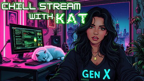 Chill STREAM with Kat: CHAOS LIVESTREAM