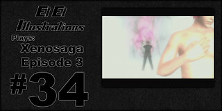 El El Plays Xenosaga Ep. 3 Episode 34: Family Reunion