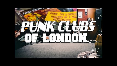 The Punk Clubs Of London PLEASE LIKE AND SUBSCRIBE, IT'S FREE
