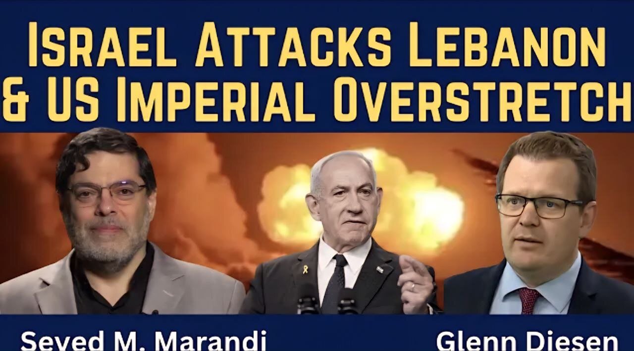 Seyed M. Marandi: Israel's Attack on Lebanon & US Imperial Overstretch