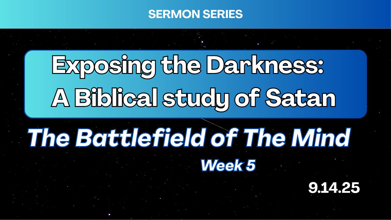 The Battlefield of the Mind - Week 5 - 9/14/25