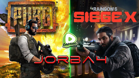 🔴Live-Jorba4- PUBG Battlegrounds/Rainbow 6 Siege X