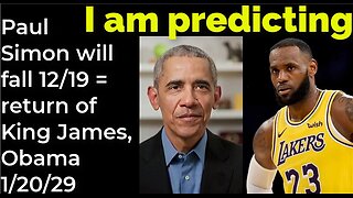 I am predicting: Paul Simon will fall Dec 19 = return of King James, Obama 1/20/29
