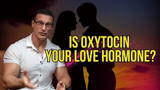 Is Oxytocin Your Love Hormone?