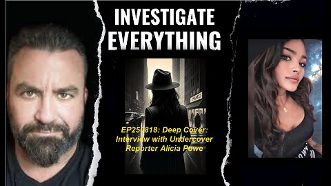 EP250818 Deep Cover: Interview with Undercover Reporter Alicia Powe