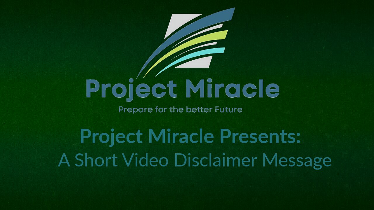 Project Miracle Presents: A Short Video Disclaimer Message