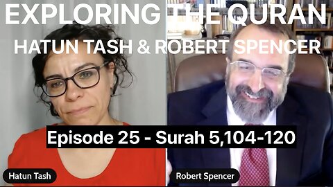 HATUN TASH & ROBERT SPENCER - EXPLORING THE QURAN - Surah 5 v.104-120