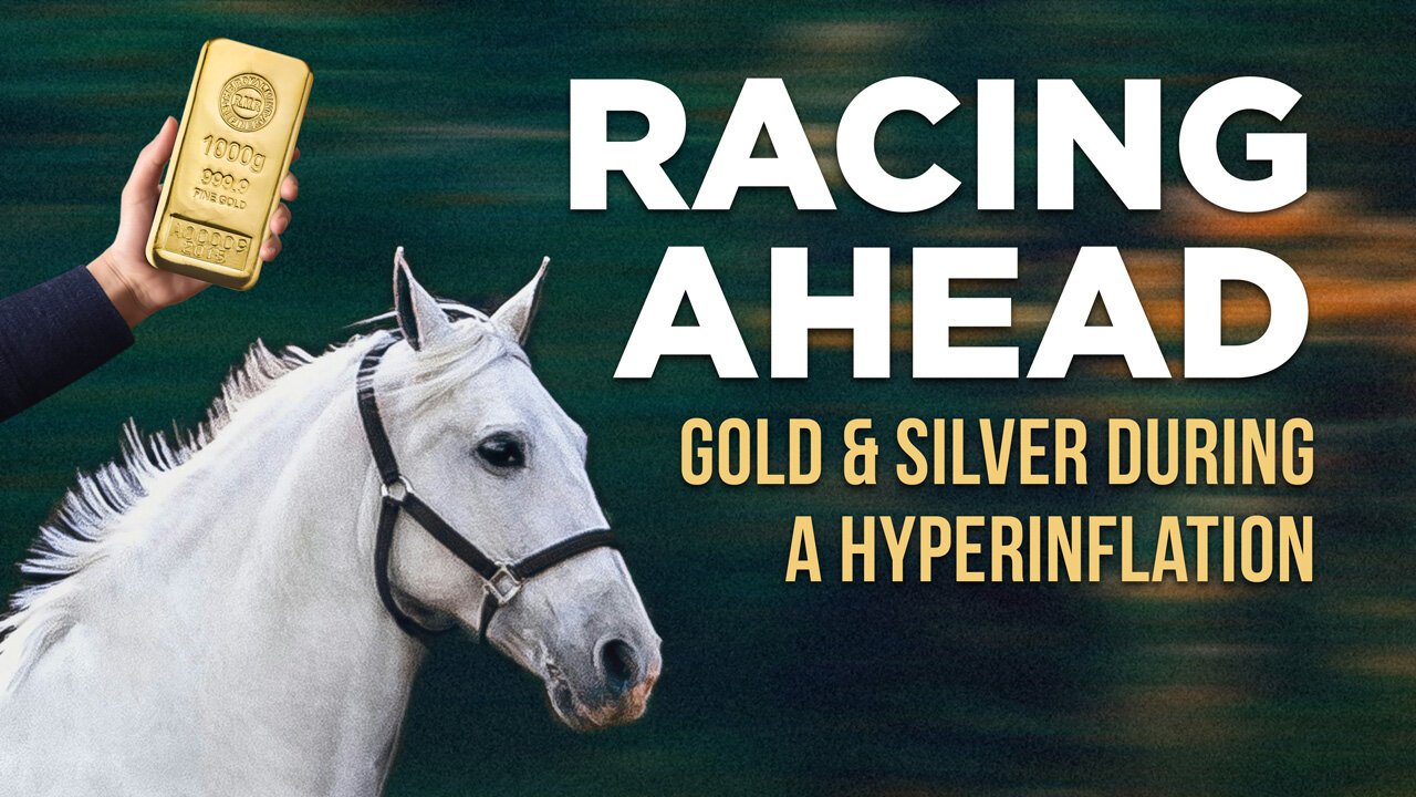 Racing ahead - gold & silver during a hyperinflation