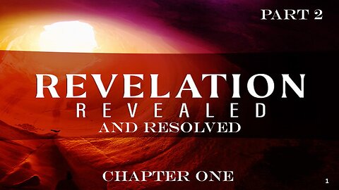 REVELATION CHAPTER ONE CONTINUES