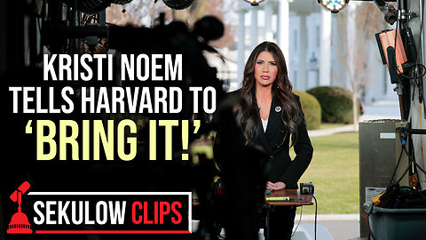 Kristi Noem Tells Harvard to ‘Bring It!’ Amid Lawsuit Filing