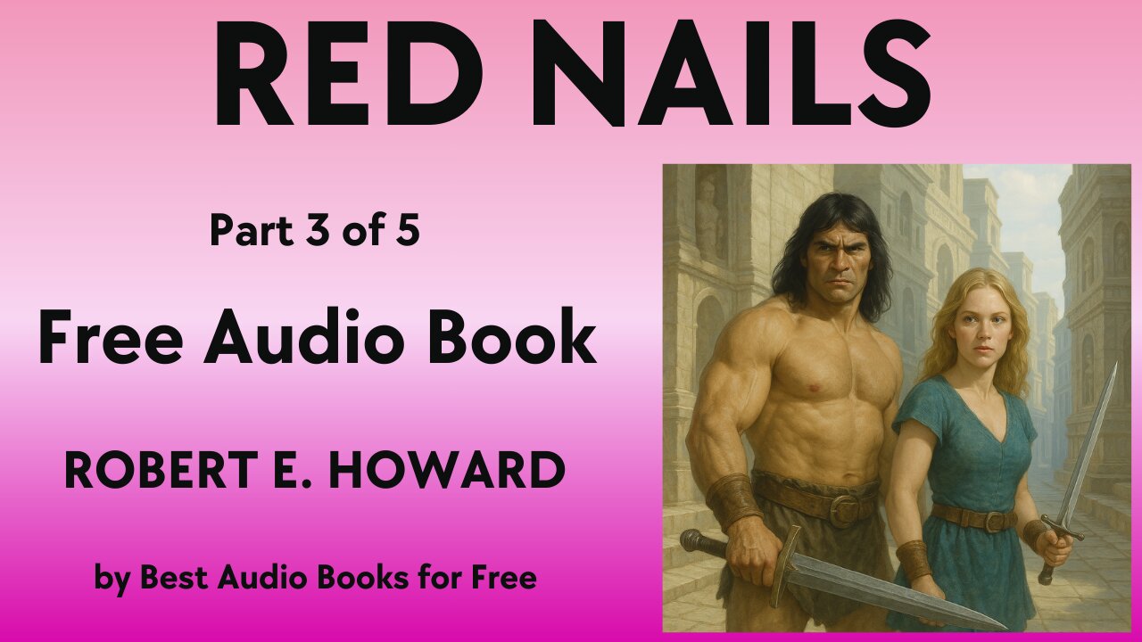 Red Nails - Part 3 of 5 - by Robert E. Howard - Best Audio Books for Free
