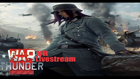 Some Grinding | War Thunder VR LiveStream