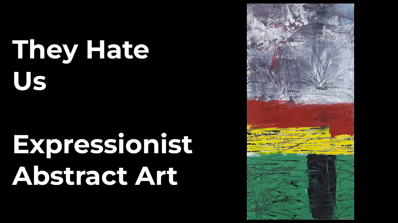 Modern Abstract Art: “They Hate Us” | Expressionism Through Color and Chaos