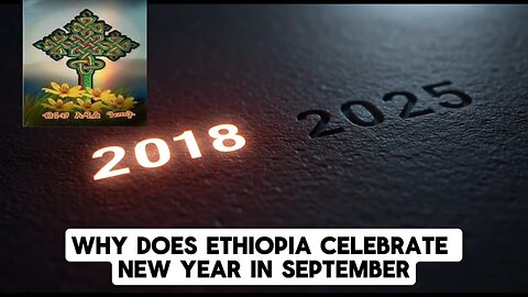 Ethiopia’s Unique Calendar ｜ 9/11 – 2018 | Anti Ethiopia Conspiracy Can Cause Universal Cataclysm