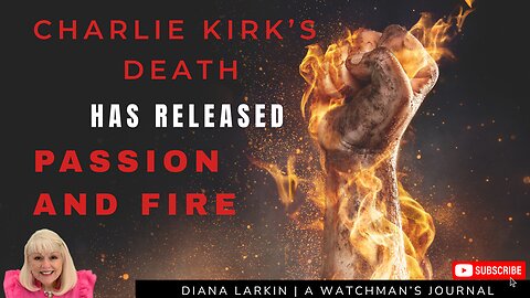 Charlie Kirk's Death has Released Passion and Fire