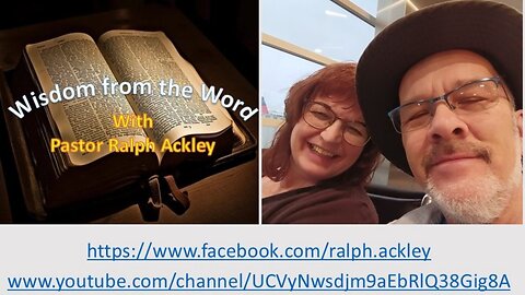 “Wisdom From The Word” Proverbs 3:5-6 by Pastor Ralph Ackley