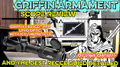 Griffin Armament 1-8x FFP LPVO SCOPE REVIEW AND ULTIMATE RECCE RIFLE BREAKDOWN