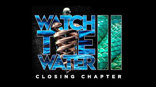 Watch The Water 2: Closing Chapter (2023)