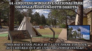 ENJOYING WIND CAVE NATIONAL PARK ON MY LAST DAY IN SOUTH DAKOTA
