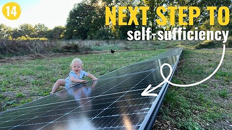 14 - What Is The Next Step on Our Road to Self-Sufficiency and Off Grid Living?