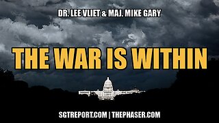 OUR WAR IS WITHIN -- Dr. Lee Vliet & Maj. Mike Gary