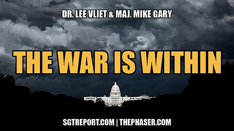OUR WAR IS WITHIN -- Dr. Lee Vliet & Maj. Mike Gary