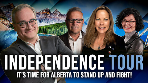 Come join me on our Alberta Independence Tour!