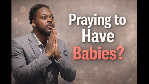 Praying for a Baby? Watch This Prayer! Part 5