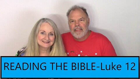 READING THE BIBLE - Luke Chapter 12 - The Rich Fool