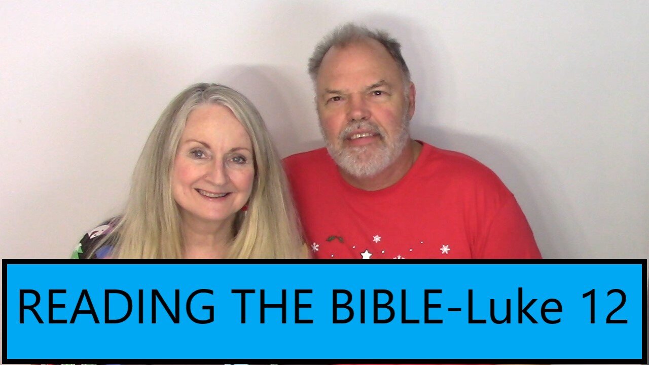 READING THE BIBLE - Luke Chapter 12 - The Rich Fool