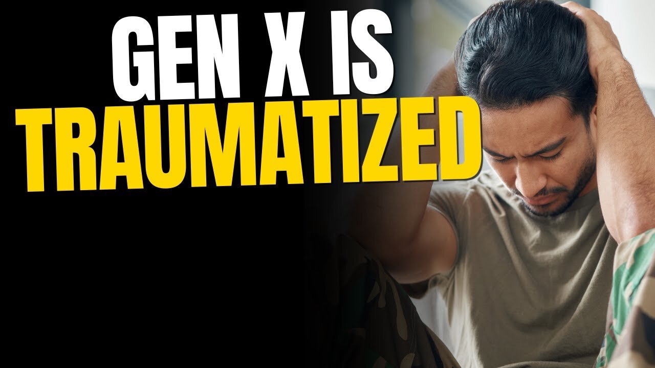 Gen X Is Traumatized