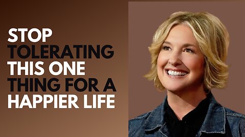 Stop Tolerating This One Thing — And Watch Your Happiness Transform Forever