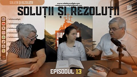 SOLUȚII ȘI REZOLUȚII | EP 13 | UN PODCAST DE FAMILIE