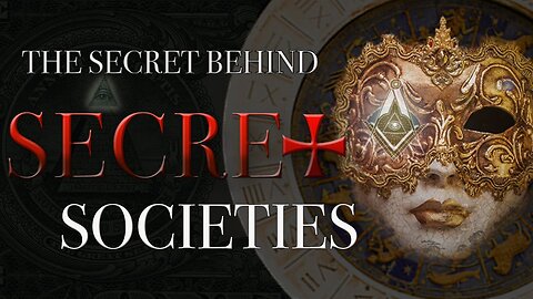 THE SECRET BEHIND SECRET SOCIETIES
