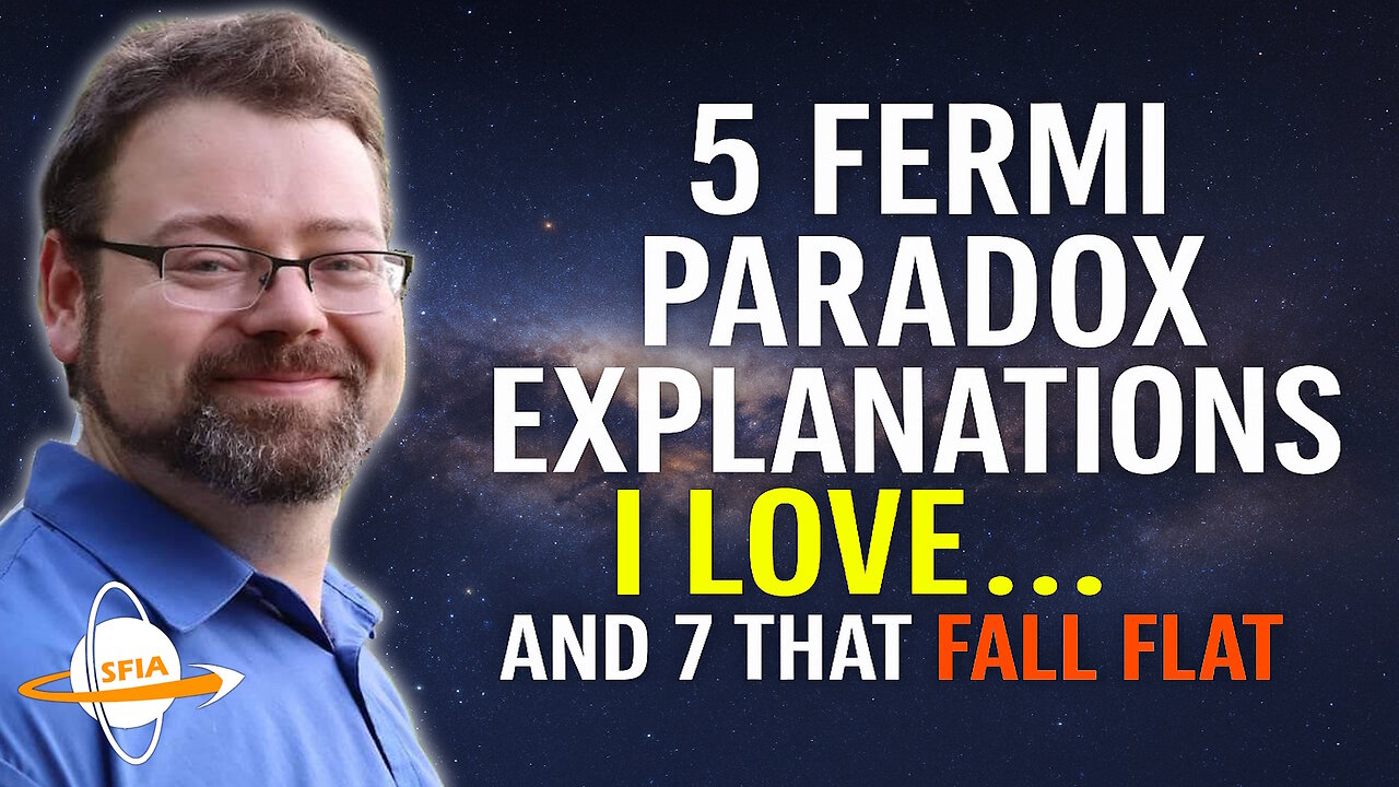 5 Fermi Paradox Explanations I Love, 7 That Fall Flat