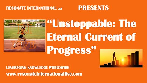 “Unstoppable: The Eternal Current of Progress”