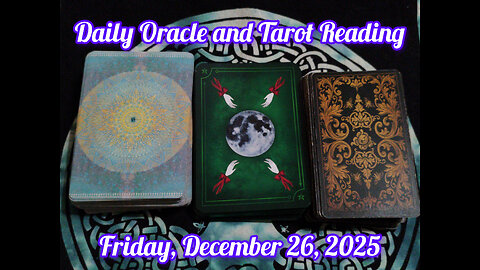 Daily Oracle and Tarot Reading: Friday, December 26, 2025