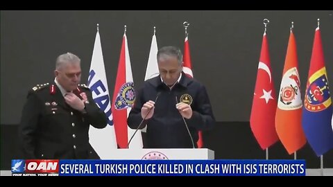 SEVERAL TURKISH POLICE KILLED IN CLASH WITH ISIS TERRORISTS